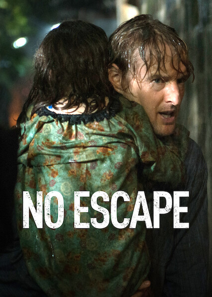 Is No Escape on Netflix Where to Watch the Movie New On