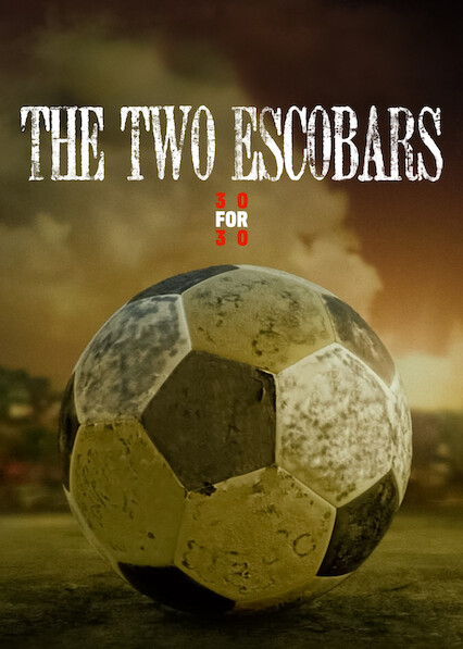 30 for 30: The Two Escobars on Netflix USA